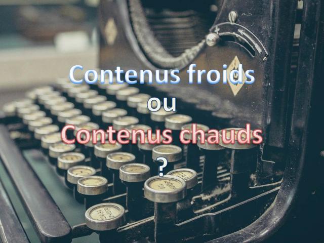 Contenus Froids Contenus Chauds